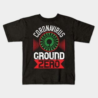 Coronavirus Ground Zero Kids T-Shirt